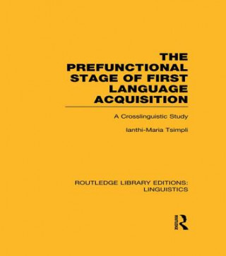 Kniha Prefunctional Stage of First Language Acquistion (RLE Linguistics C: Applied Linguistics) 