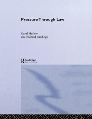 Книга Pressure Through Law Carol Harlow