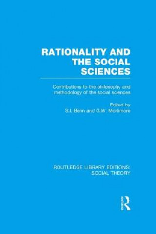 Könyv Rationality and the Social Sciences (RLE Social Theory) S. I. Benn