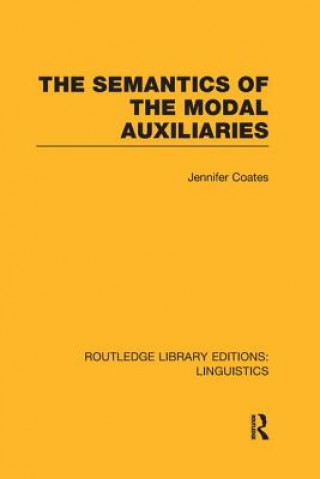 Kniha Semantics of the Modal Auxiliaries Jennifer Coates