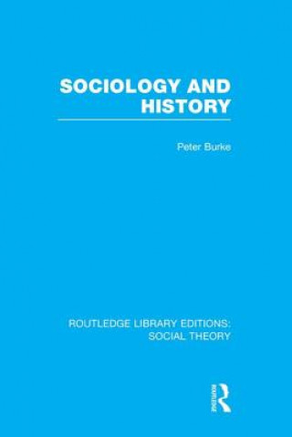 Kniha Sociology and History Peter Burke