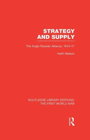 Livre Strategy and Supply Professor Keith Neilson