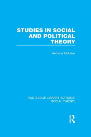 Książka Studies in Social and Political Theory (RLE Social Theory) Anthony Giddens