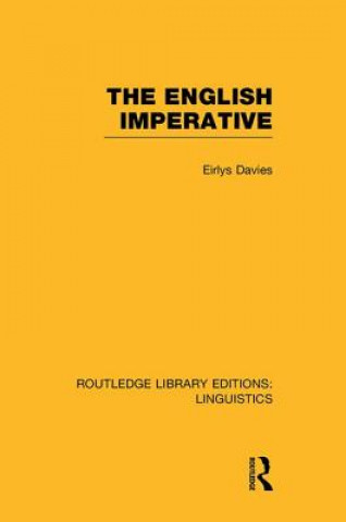 Kniha English Imperative (RLE Linguistics D: English Linguistics) Eirlys Davies