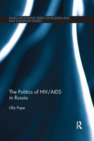 Kniha Politics of HIV/AIDS in Russia Ulla Pape