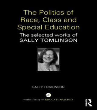 Kniha Politics of Race, Class and Special Education Sally Tomlinson