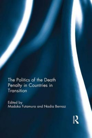 Carte Politics of the Death Penalty in Countries in Transition 