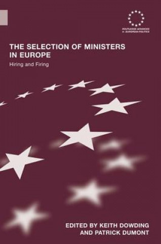 Livre Selection of Ministers in Europe Keith Dowding