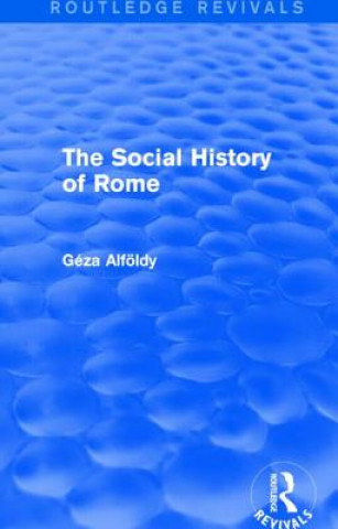 Könyv Social History of Rome (Routledge Revivals) Geza Alfoldy