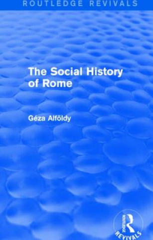 Książka Social History of Rome (Routledge Revivals) Geza Alfoldy