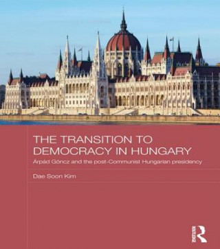 Könyv Transition to Democracy in Hungary Dae Soon Kim