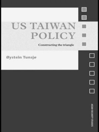 Könyv US Taiwan Policy Oystein Tunsjo