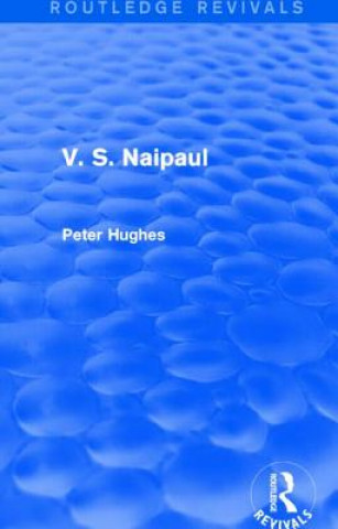 Książka V. S. Naipaul (Routledge Revivals) Peter Hughes