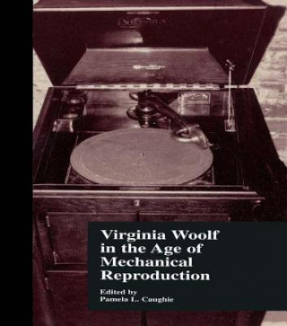 Kniha Virginia Woolf in the Age of Mechanical Reproduction 