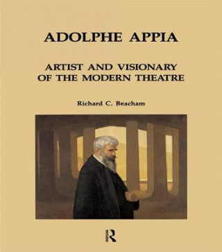 Książka Adolphe Appia: Artist and Visionary of the Modern Theatre Richard C. Beacham