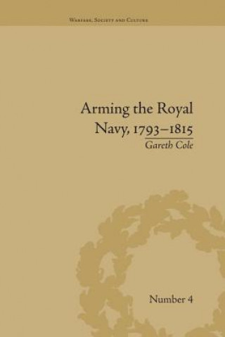 Kniha Arming the Royal Navy, 1793-1815 Gareth Cole