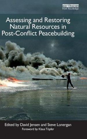 Kniha Assessing and Restoring Natural Resources In Post-Conflict Peacebuilding David Jensen