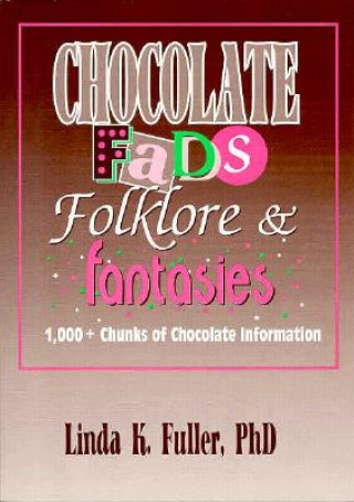 Книга Chocolate Fads, Folklore & Fantasies Frank Hoffmann
