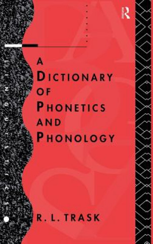 Książka Dictionary of Phonetics and Phonology R. L. Trask