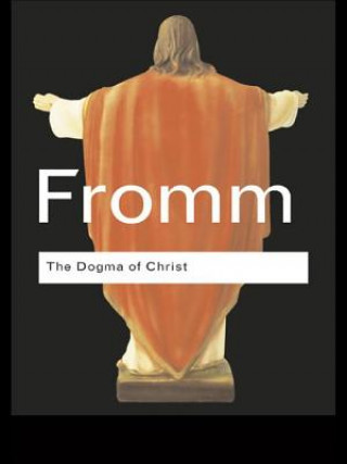 Kniha Dogma of Christ Erich Fromm