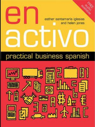 Kniha En Activo: Practical Business Spanish Esther Santamaria Iglesias