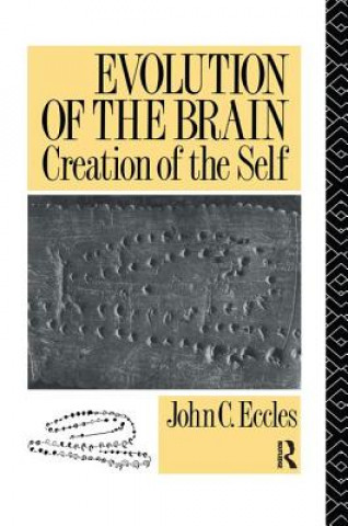 Kniha Evolution of the Brain: Creation of the Self Sir John C. Eccles