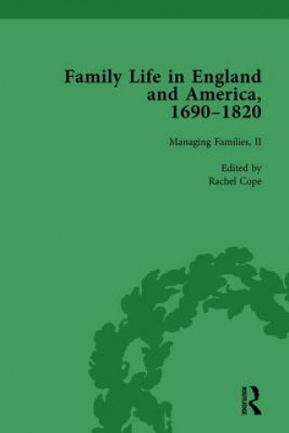 Könyv Family Life in England and America, 1690-1820, vol 4 Rachel Cope