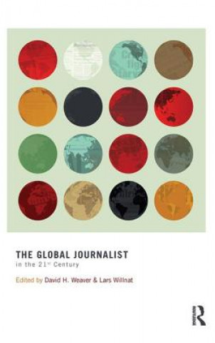 Kniha Global Journalist in the 21st Century David H. Weaver