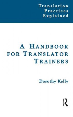 Kniha Handbook for Translator Trainers Dorothy Kelly