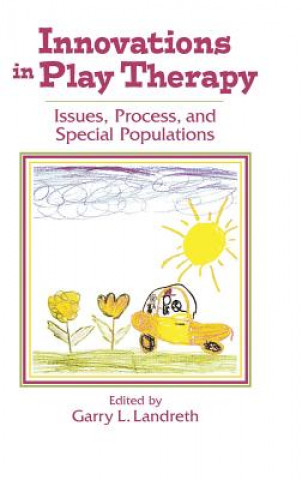 Книга Innovations in Play Therapy Garry L. Landreth