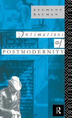 Knjiga Intimations of Postmodernity Zygmunt Bauman