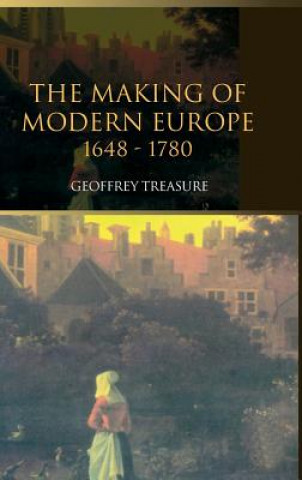 Kniha Making of Modern Europe, 1648-1780 Geoffrey Treasure