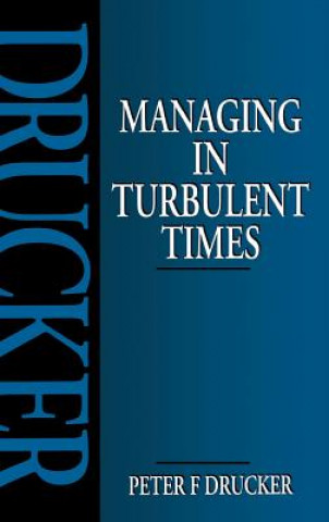 Kniha Managing in Turbulent Times Peter Drucker