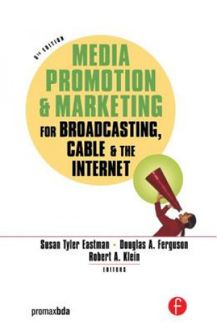 Kniha Media Promotion & Marketing for Broadcasting, Cable & the Internet Susan Tyler Eastman