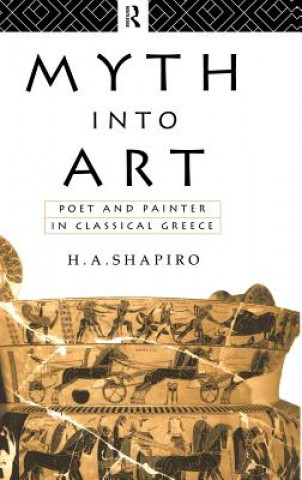 Kniha Myth Into Art H. A. Shapiro