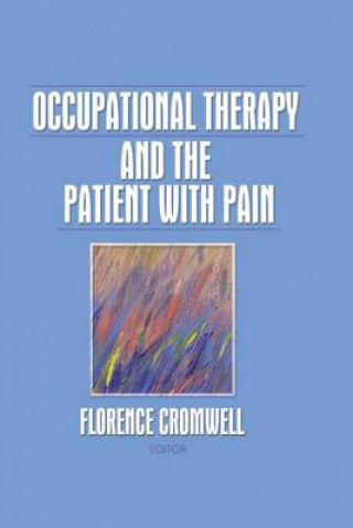 Carte Occupational Therapy and the Patient With Pain Florence S Cromwell