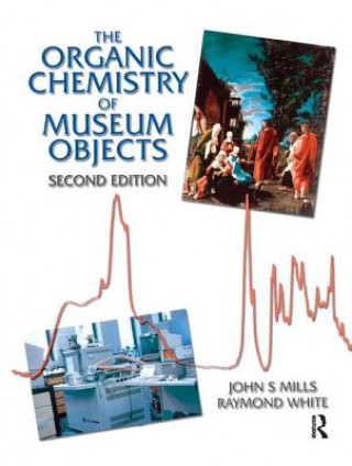 Książka Organic Chemistry of Museum Objects John Mills