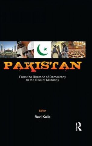 Libro Pakistan: From the Rhetoric of Democracy to the Rise of Militancy Ravi Kalia