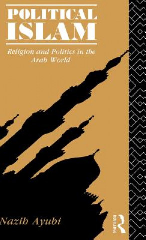 Kniha Political Islam Nazih N. Ayubi