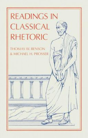 Kniha Readings in Classical Rhetoric Thomas W. Benson