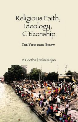 Könyv Religious Faith, Ideology, Citizenship V. Geetha