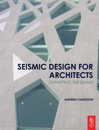 Kniha Seismic Design for Architects Andrew Charleson