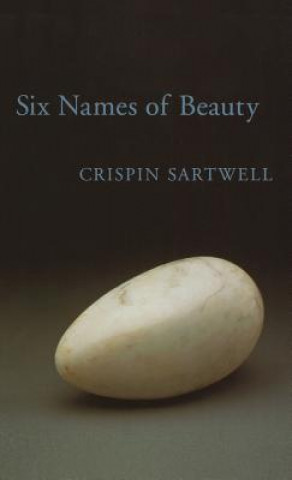 Carte Six Names of Beauty Crispin Sartwell