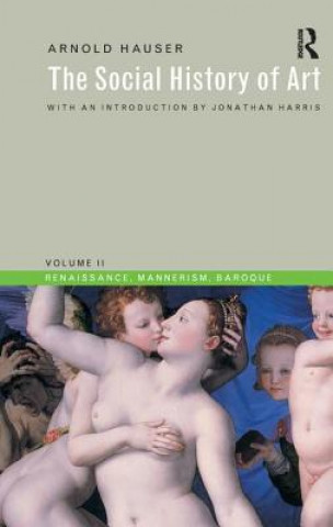 Carte Social History of Art, Volume 2 Arnold Hauser