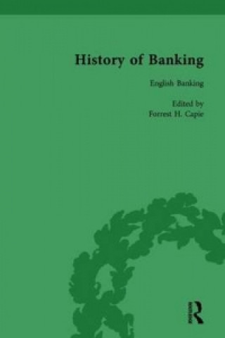 Knjiga History of Banking I, 1650-1850 Vol IV Forrest H. Capie
