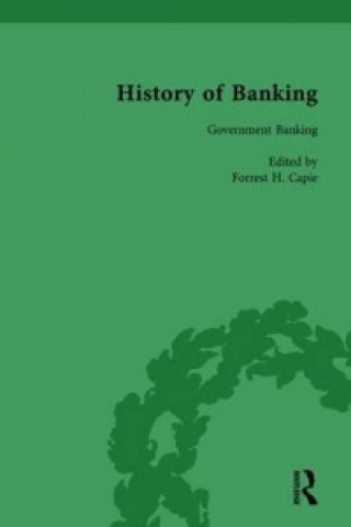Kniha History of Banking I, 1650-1850 Vol VI Forrest H. Capie