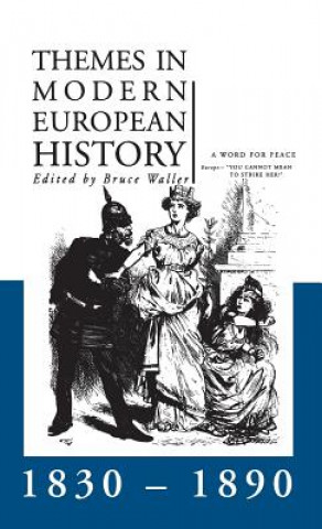 Kniha Themes in Modern European History 1830-1890 Bruce Waller