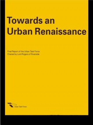 Carte Towards an Urban Renaissance The Urban Task Force