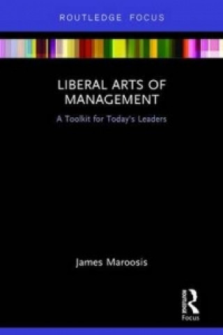 Könyv Liberal Arts of Management James Maroosis