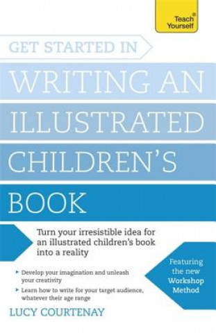 Carte Get Started in Writing an Illustrated Children's Book Lucy Courtenay